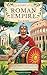 The Story of the Roman Empire for Kids: Emperors, Gladiators, and Everyday Life—Discover the Stories That Built an Empire