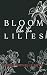 Bloom like the Lilies