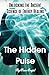 The Hidden Pulse: Unlocking the Ancient Science of Energy Healing