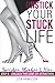 UNSTICK YOUR STUCK LIFE—STE...