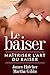 Le Baiser: Maîtriser l'art ...