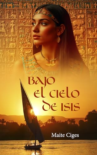 Bajo el cielo de Isis (Spanish Edition)