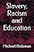 Slavery, Racism and Education