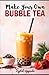 Make your own bubble tea: A...
