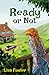Ready or not by Lisa Fowler