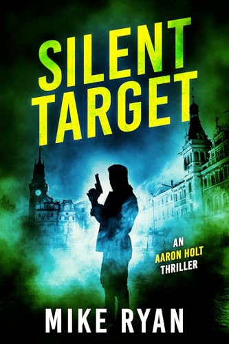 Silent Target (The Aaron Holt Series Book 4)