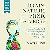 Brain, Nature, Mind, Universe: Interesting Facts & Unsolved Mysteries of Science and the Cosmos: Updated for 2024 with the Latest Scientific Discoveries Brain, Nature, Mind, Universe: Interesting Facts & Unsolved Mysteries of Science and the Cosmos: Updated for 2024 with the Latest Scientific Discoveries