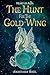 The Hunt for the Gold Wing by Anastasia Bisel