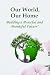 Our World, Our Home by Dr Muhammad Naveed Akbar
