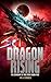 Dragon Rising (The Starship In The Stone)