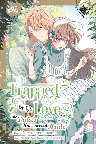 Trapped By His Love: The Duke's Unexpected Bride, Volume 3 (Kindle Edition)