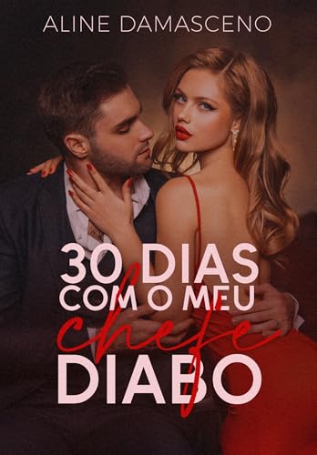 30 dias com o meu chefe diabo (Portuguese Edition)