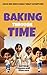 Baking Through Time (Chloe ...
