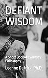 Defiant Wisdom: A...