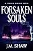 Forsaken Souls: Fourth Novel in the Callum Walker Series