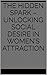 The Hidden Spark – Unlocking Social Desire in Women’s Attraction by The Attraction Lab