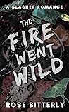 The Fire Went Wild