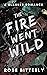 The Fire Went Wild (Hunter's Heart #2)