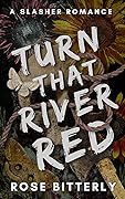 Turn That River Red
