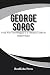 GEORGE SOROS: The Financier...