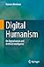 Digital Humanism: On Digitalization and Artificial Intelligence