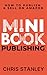 Mini Book Publishing: How to Publish & Sell on Amazon