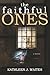 The Faithful Ones: A Novel