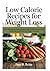 Low Calorie Recipes for Wei...