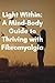 Light Within: A Mind-Body Guide to Thriving with Fibromyalgia