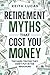 Retirement Myths That Cost ...