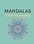 MANDALAS: Color me amazing!