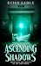 Ascending Shadows: Unraveli...