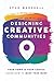 Designing Creative Communities: Your Town Is Your Canvas. Learn How To Make Your Mark