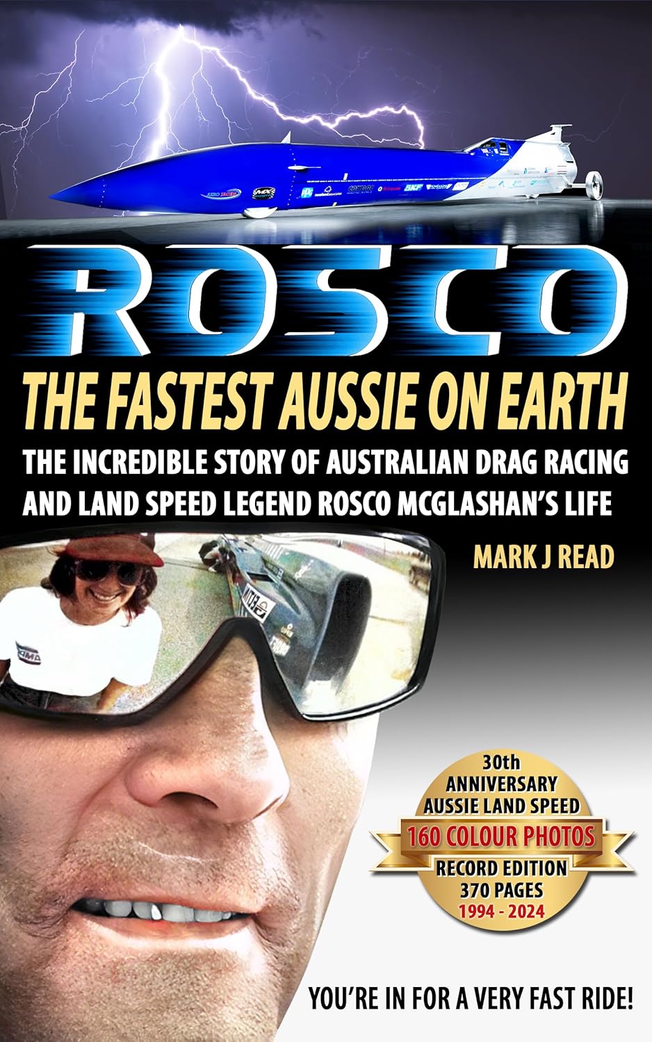 ROSCO The Fastest Aussie on Earth: The incredible story of Australian drag racing and land speed legend Rosco McGlashan's life - 30th anniversary record edition