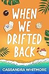 When We Drifted Back