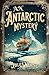 An Antarctic Mystery: Seque...