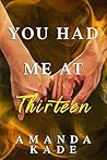 You Had Me At Thirteen