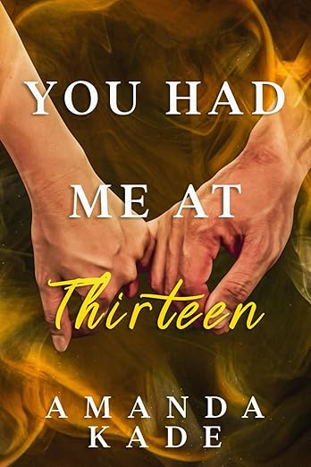 You Had Me At Thirteen