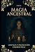 Mágia Ancestral: Limpieza y...
