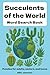 Succulents of the World Wor...