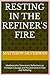 Resting in the Refiner's Fi...