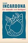 Le monde est fatigué