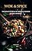 Wok & Spice by Anjali Rao