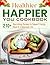 Healthier Happier You Cookb...