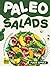 Paleo Salads Made Simple: E...
