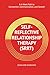 Self-Reflective Relationship Therapy Workbook (SRRT): A 6-Week Path to Connection, Communication, and Growth