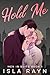 Hold Me by Isla Rayn