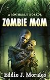 Zombie Mom: A Mot...