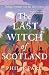 The Last Witch of Scotland