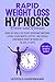 Rapid Weight Loss Hypnosis:...